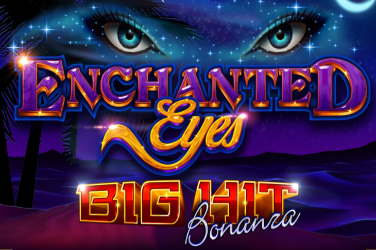 Enchanted Eyes Big Hit Bonanza