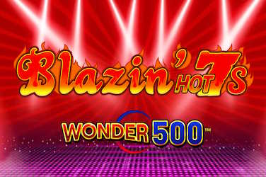 Blazin' Hot 7's Wonder 500