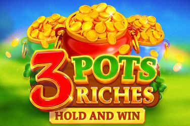 3 Pots Riches Hold and Win